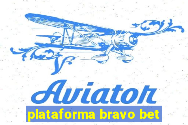 plataforma bravo bet